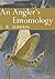 An Angler's Entomology (New Naturalist, #23)