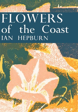 Flowers of the Coast (New Naturalist, #24)