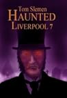 Haunted Liverpool 7