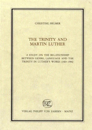 The Trinity And Martin Luther: A Study On The Relationship Between Genre, Language And The Trinity In Luther's Works, 1523 1546