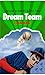 Dream Team (Dream Seekers, #2)