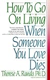 How To Go On Living When Someone You Love Dies