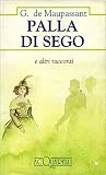Palla di sego e altri racconti by Guy de Maupassant