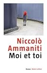 Moi et toi by Niccolò Ammaniti