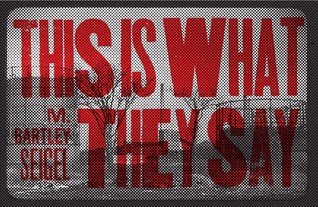 This Is What They Say