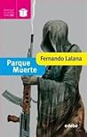 Parque muerte by Fernando Lalana