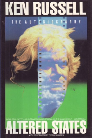 Altered States: The Autobiography of Ken Russell (Hardcover)