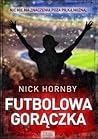 Futbolowa gorączka by Nick Hornby