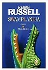 Swamplandia by Karen Russell