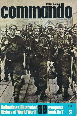 Commando (Ballantine's Illustrated History of World War II: Weapons Book No.7)