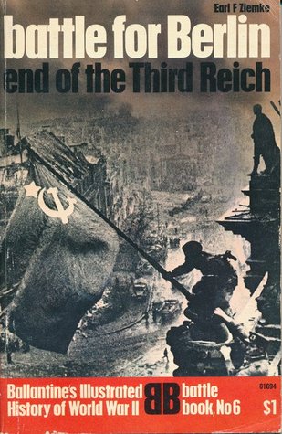 The Battle for Berlin: End of the Third Reich (Illustrated History of World War Ii: Battle Book #6)