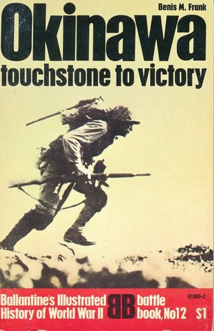 Okinawa: Touchstone to Victory (Ballantine's Illustrated History of World War II: Battle book No. 12)