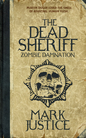 The Dead Sheriff: Zombie Damnation (Book #1)