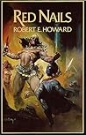 Red Nails by Robert E. Howard