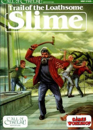 Trail of the Loathsome Slime (Call of Cthulhu RPG)