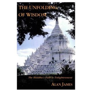 The Unfolding of Wisdom: The Buddha's Path to Enlightenment