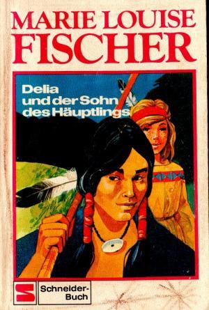 Delia und der Sohn des Häuptlings (Delia, #2)