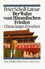 Der Wahn Vom Himmlischen Frieden: Chinas Langes Erwachen