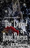 The Legend of Rachel Petersen by J.T. Baroni