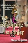 The Billionaire's Daughter by Maggie Carpenter