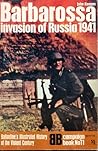 Barbarossa: Invasion of Russia 1941 (Ballantine's Illustrated History of the Violent Century: Campaign book No. 11)
