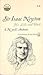 Sir Isaac Newton: His Life ...