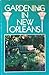 Gardening in New Orleans by Mary Lynn Stewart