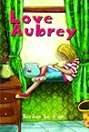 Love, Aubrey by Suzanne LaFleur