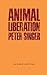 Animal Liberation by Peter Singer