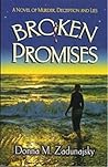 Broken Promises by Donna M. Zadunajsky