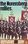 The Nuremberg Rallies (Ballantine's Illustrated History of World War II: Campaign book No. 8)