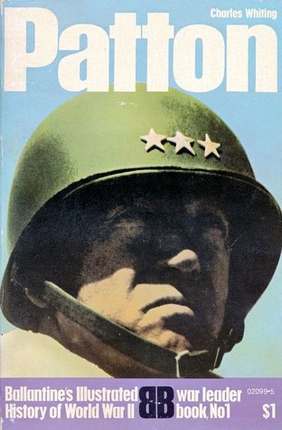 Patton (Ballantine's Illustrated History of World War II: War Leader book No. 1)