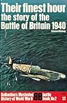 Their Finest Hour: The Story of the Battle of Britain, 1940 Their Finest Hour: The Story of the Battle of Britain, 1940