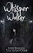 Whisper Walker