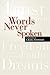 Words Never Spoken A Memoir...