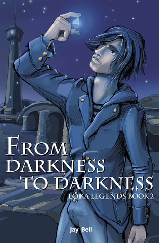 From Darkness to Darkness (Loka Legends, #2)