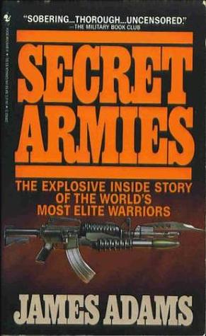 Secret Armies: Inside the American, Soviet and European Special Forces (Mass Market Paperback)