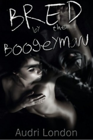 Bred by the Boogeyman (Kindle Edition)
