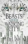 Beasts of the Walking City by Del Law