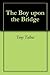 The Boy upon the Bridge