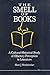 The Smell of Books: A Cultu...