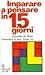 Imparare a pensare in 15 giorni