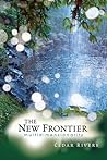 The New Frontier by Cedar Rivers