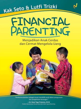 Financial Parenting: Menjadikan Anak Cerdas dan Cermat Mengelola Uang