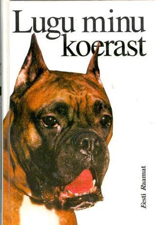 Lugu minu koerast (Hardcover)