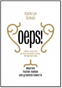 Oeps! Waarom fouten maken ons grootste talent is