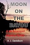 Moon on the Bayou (Val Bosanquet Mystery #3) Moon on the Bayou (Val Bosanquet Mystery #3)
