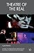 Theatre of the Real (Studies in International Performance)