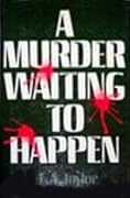 A Murder Waiting to Happen