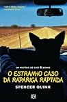 O Estranho Caso da Rapariga Raptada by Spencer Quinn